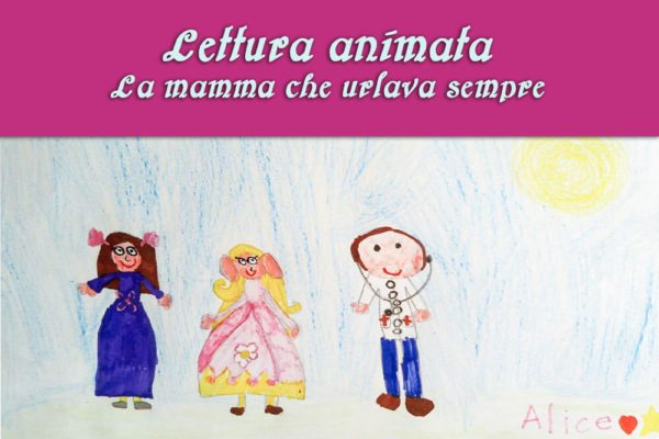 Lettura animata della favola "La mamma che urlava sempre" - Attività online Centro Totila - Progetto Cantiere Totila - Associazione Pianeta Giovani